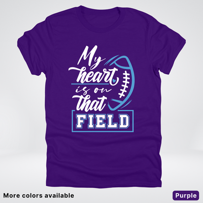 My Heart Is On That Field – Light Blue Design – T-Shirts