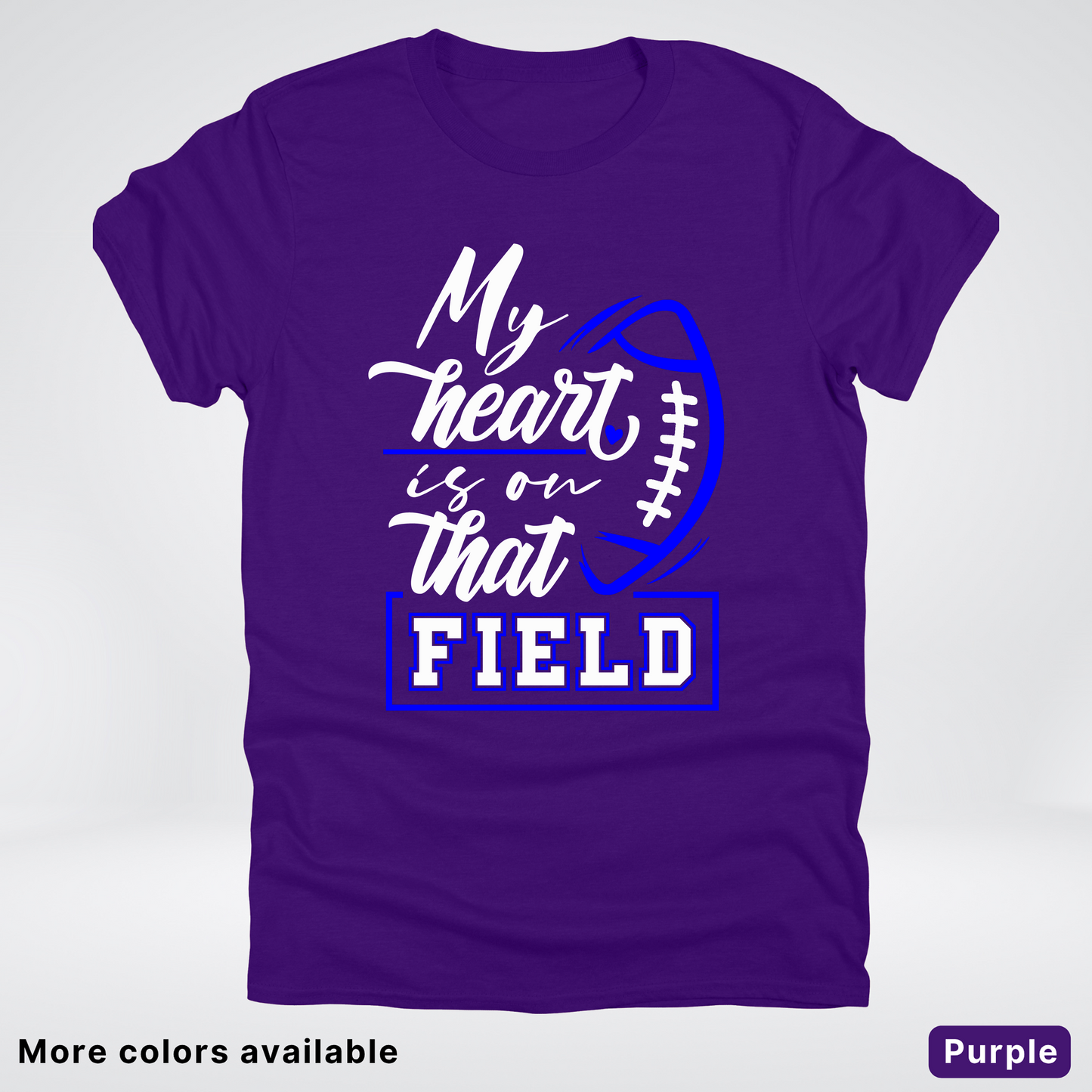 My Heart Is On That Field – Blue Design – T-Shirt