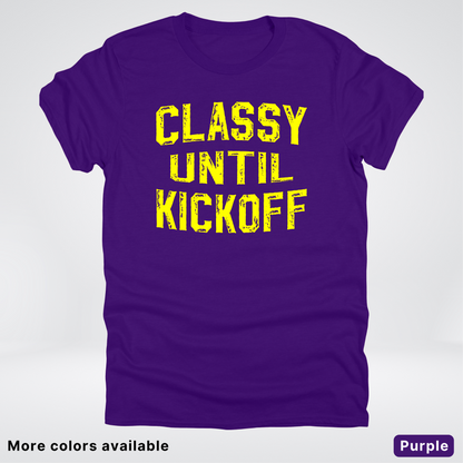 Classy Until Kickoff – Yellow Design - Football - T-Shirt
