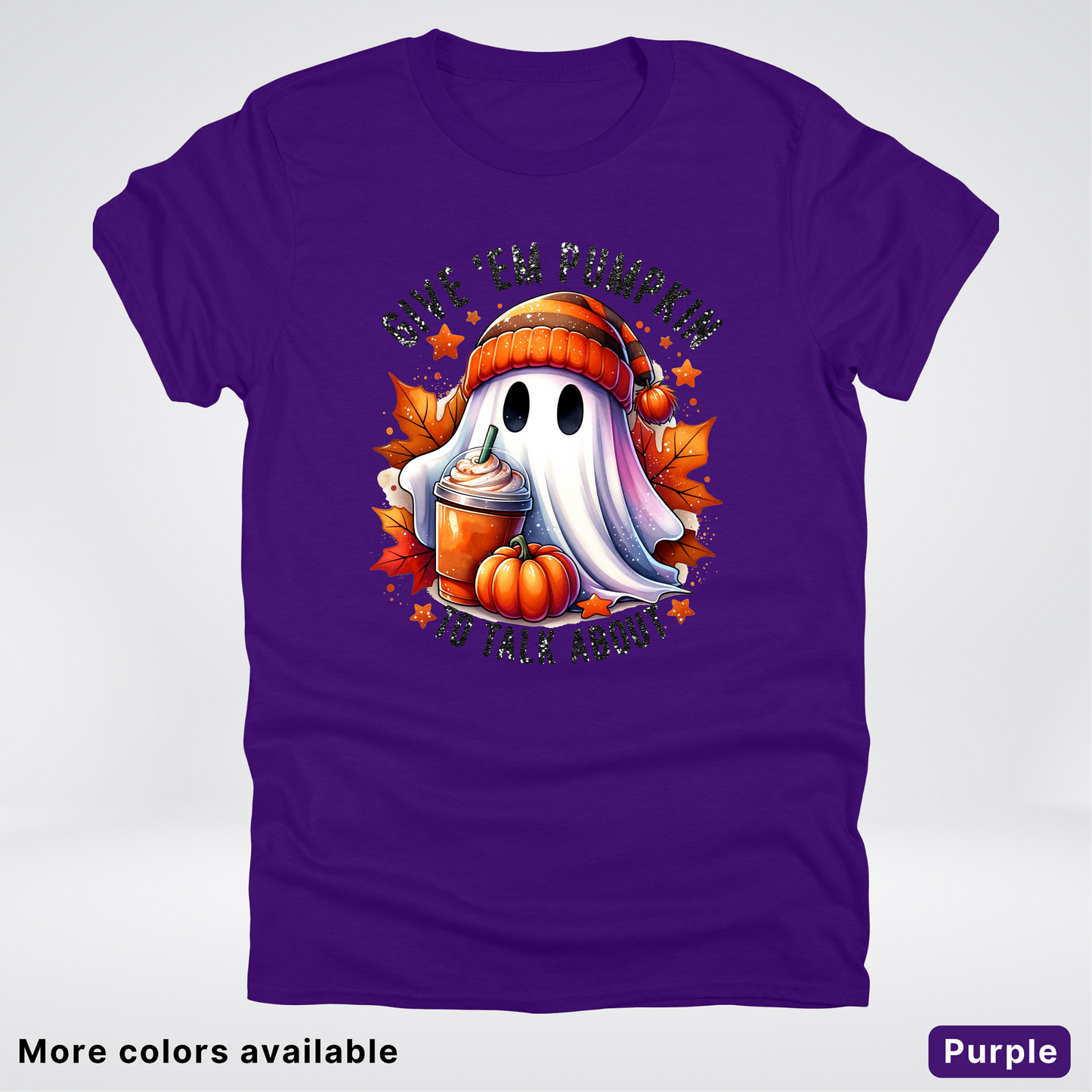 Give Em Pumpkin Ghost To Talk About - T-Shirt