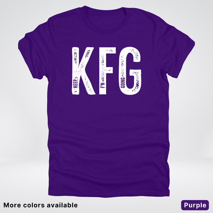 Keep F'N Going - White Design - T-Shirt