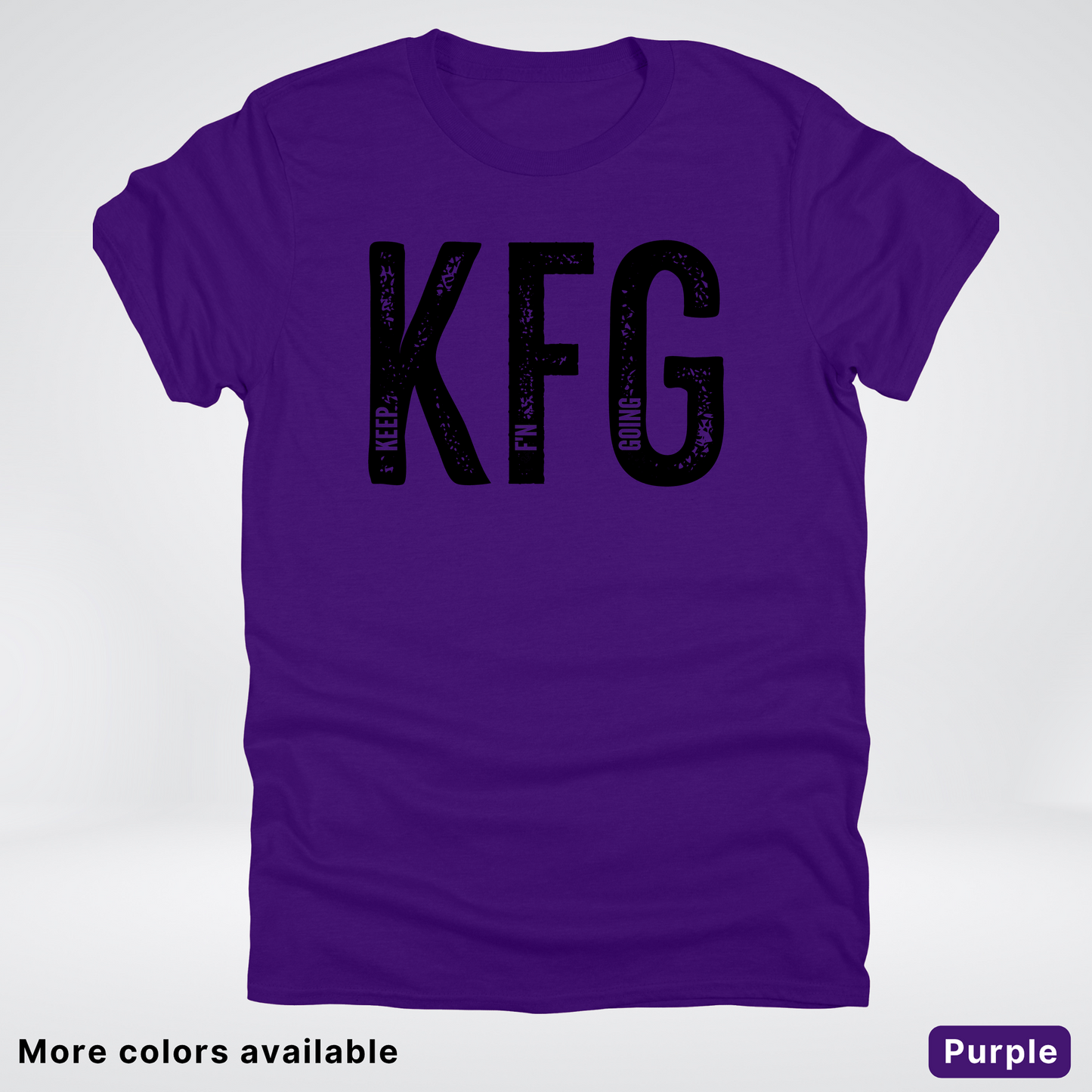Keep F'N Going T-Shirt