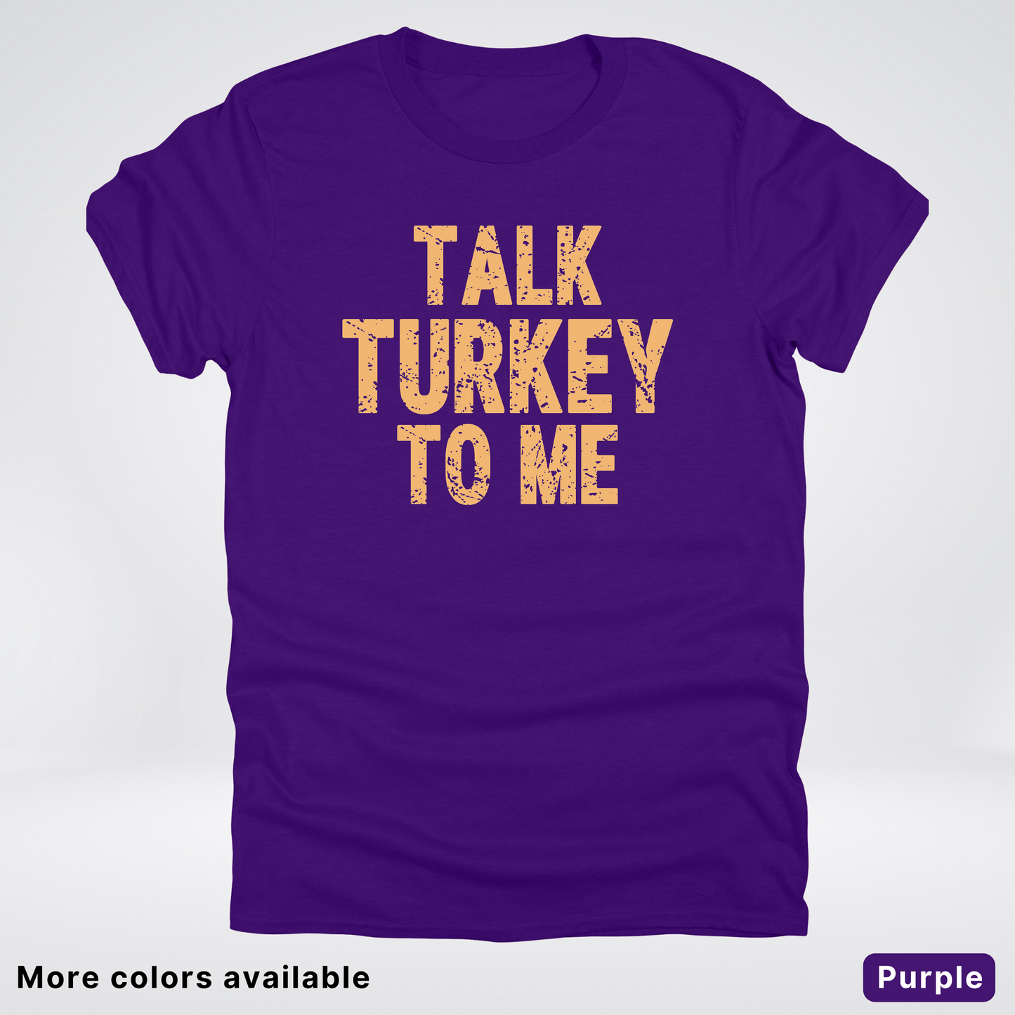 Talk Turkey To Me - T-Shirt