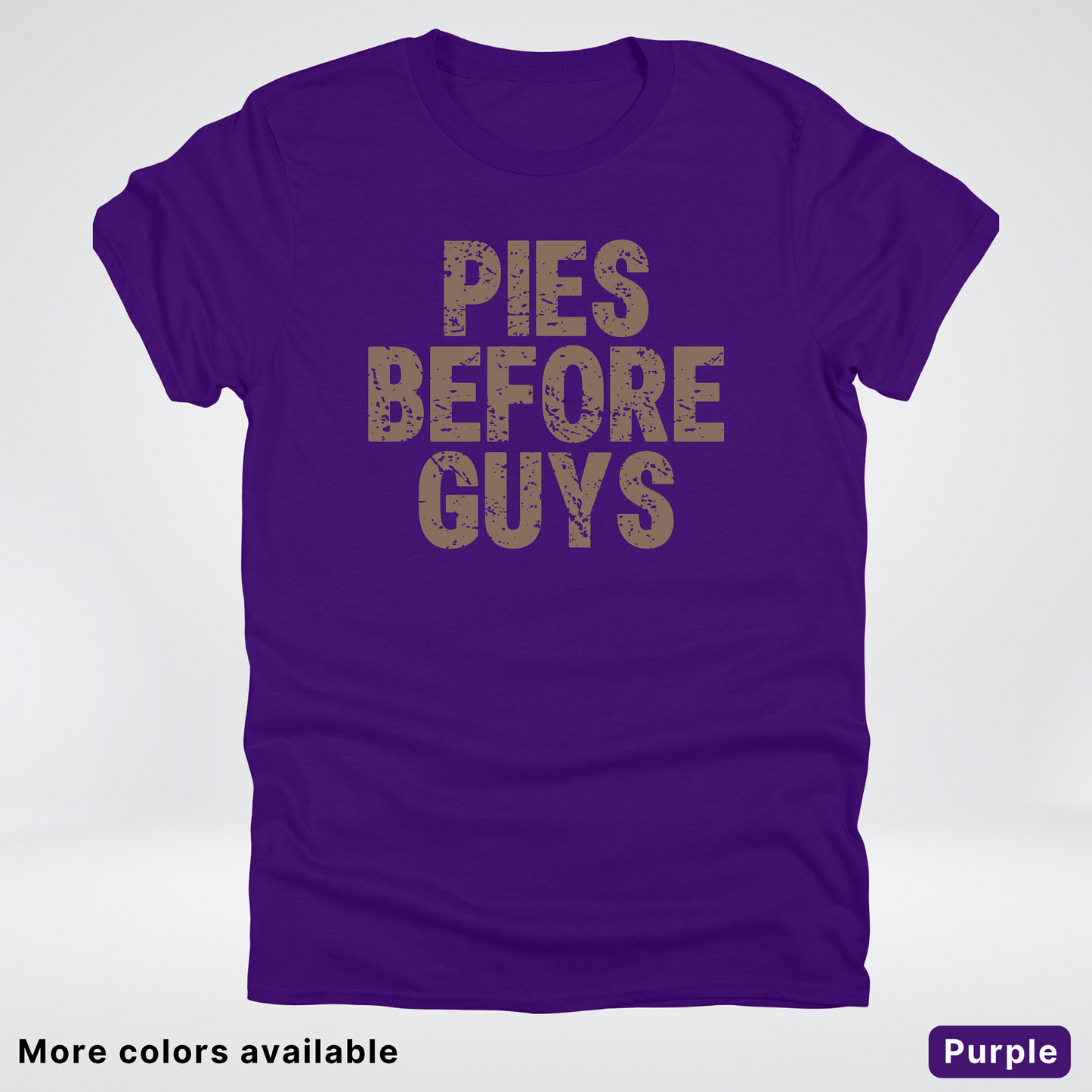 Pies Before Guys - T-Shirt