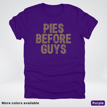 Pies Before Guys - T-Shirt