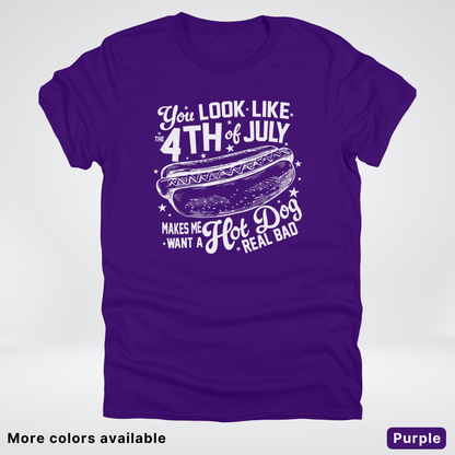 You Look Like The 4th Of July T-Shirt