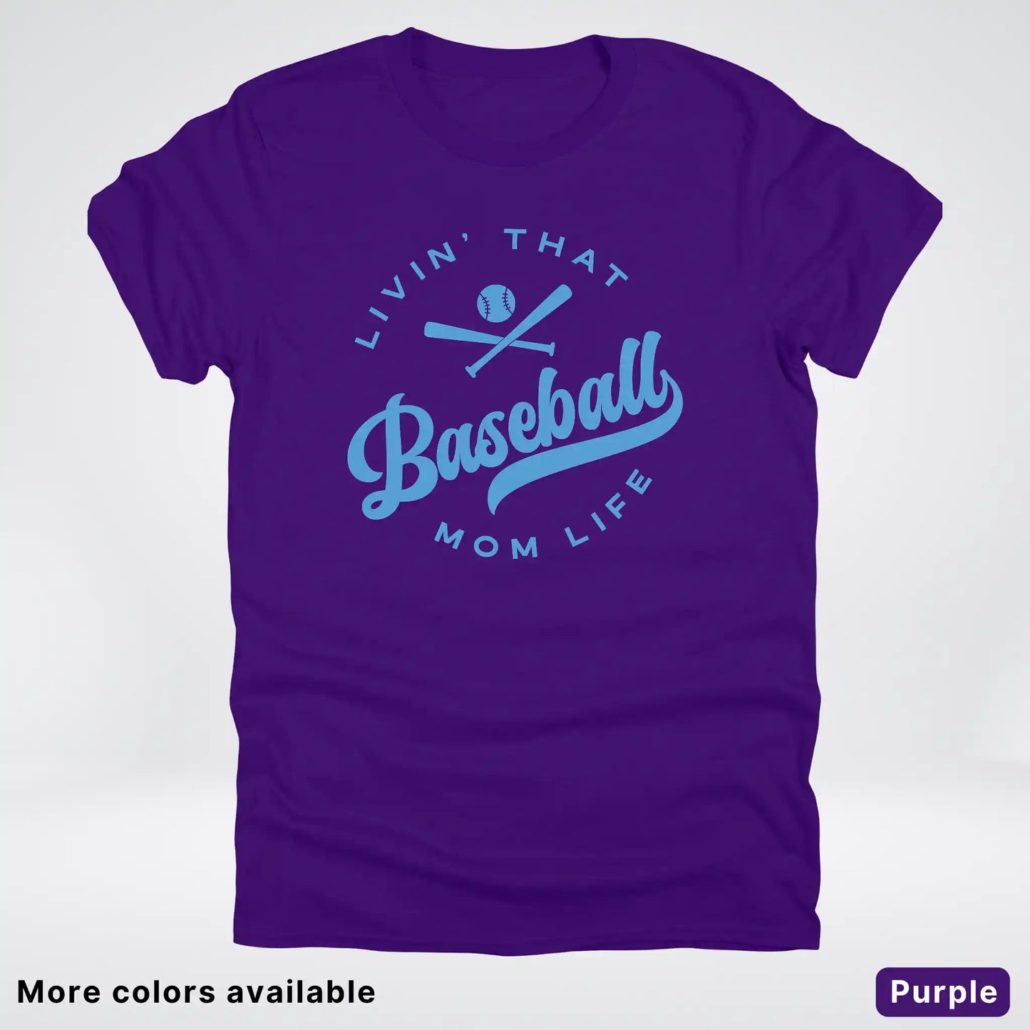 Livin' That Baseball Mom Life – Light Blue Design -T-Shirt
