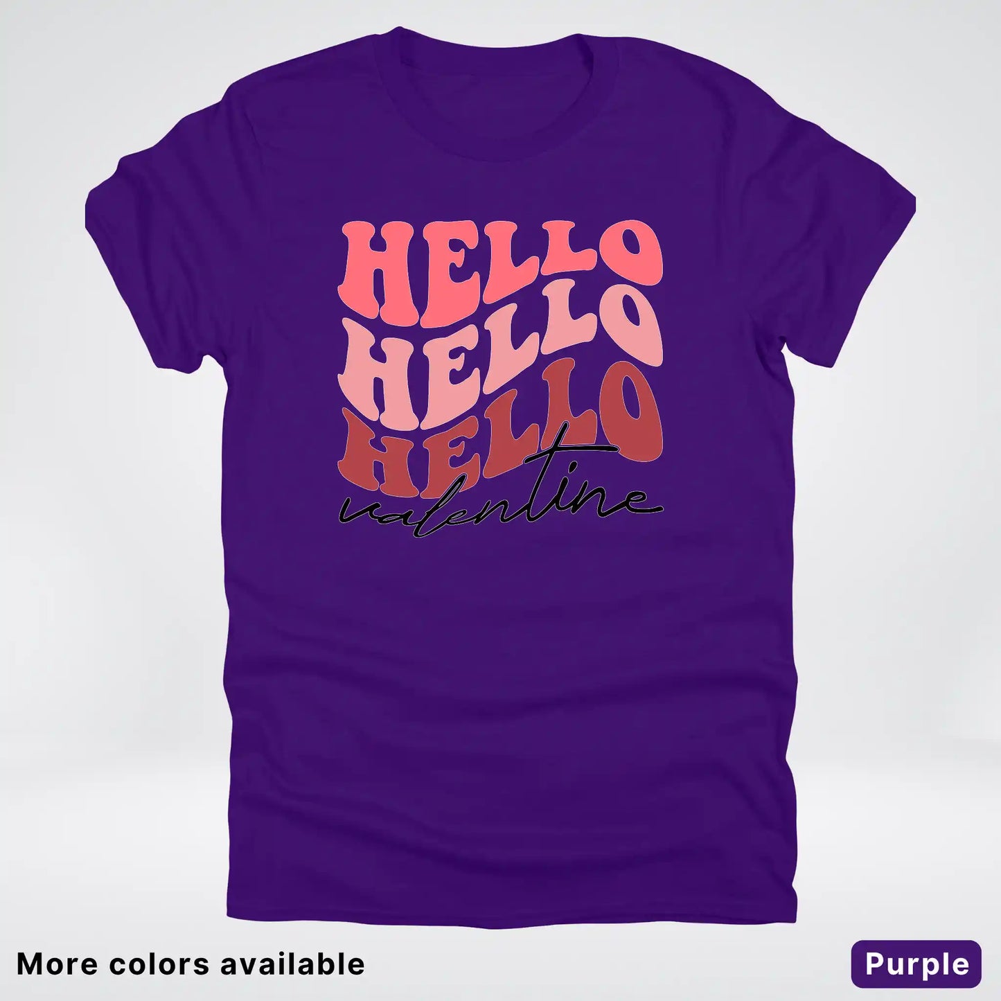 Hello Hello Hello Valentine - T-Shirt