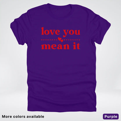 Love You Mean It – Red Design - T-Shirt
