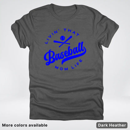Livin' That Baseball Mom Life - Blue Design - T-Shirt