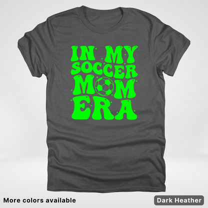 In My Soccer Mom Era – Green Design - T-Shirt