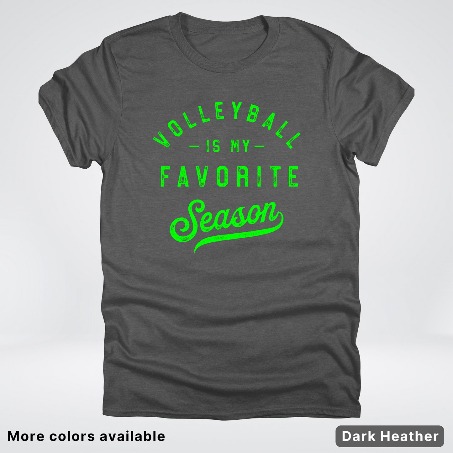 Volleyball Is My Favorite Season - Green Design - T-Shirt