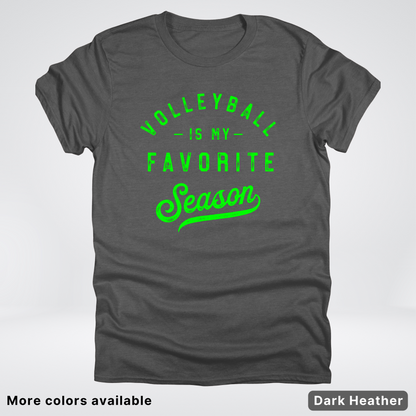 Volleyball Is My Favorite Season - Green Design - T-Shirt