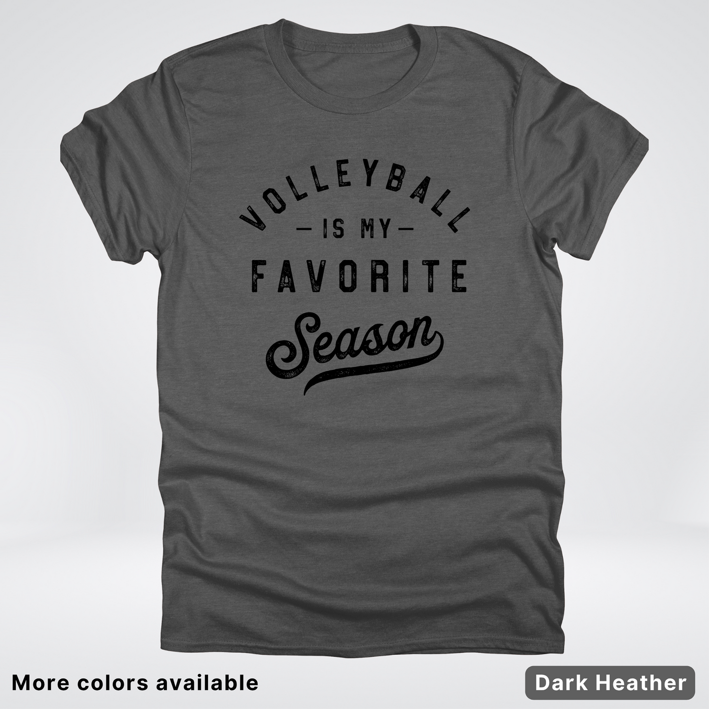 Volleyball Is My Favorite Season - Black Design - T-Shirt
