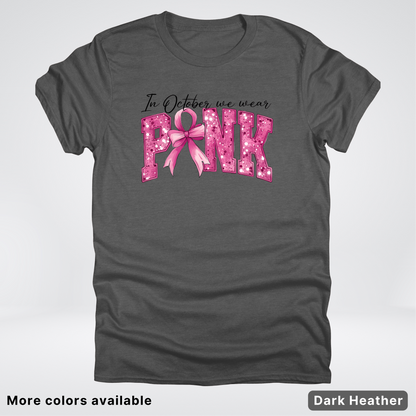 In October We Wear Pink Shimmer - T-Shirt