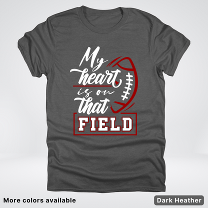 My Heart Is On That Field – Maroon Design T-Shirts