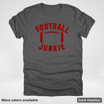 Football Junkie – Maroon Design - T-Shirt