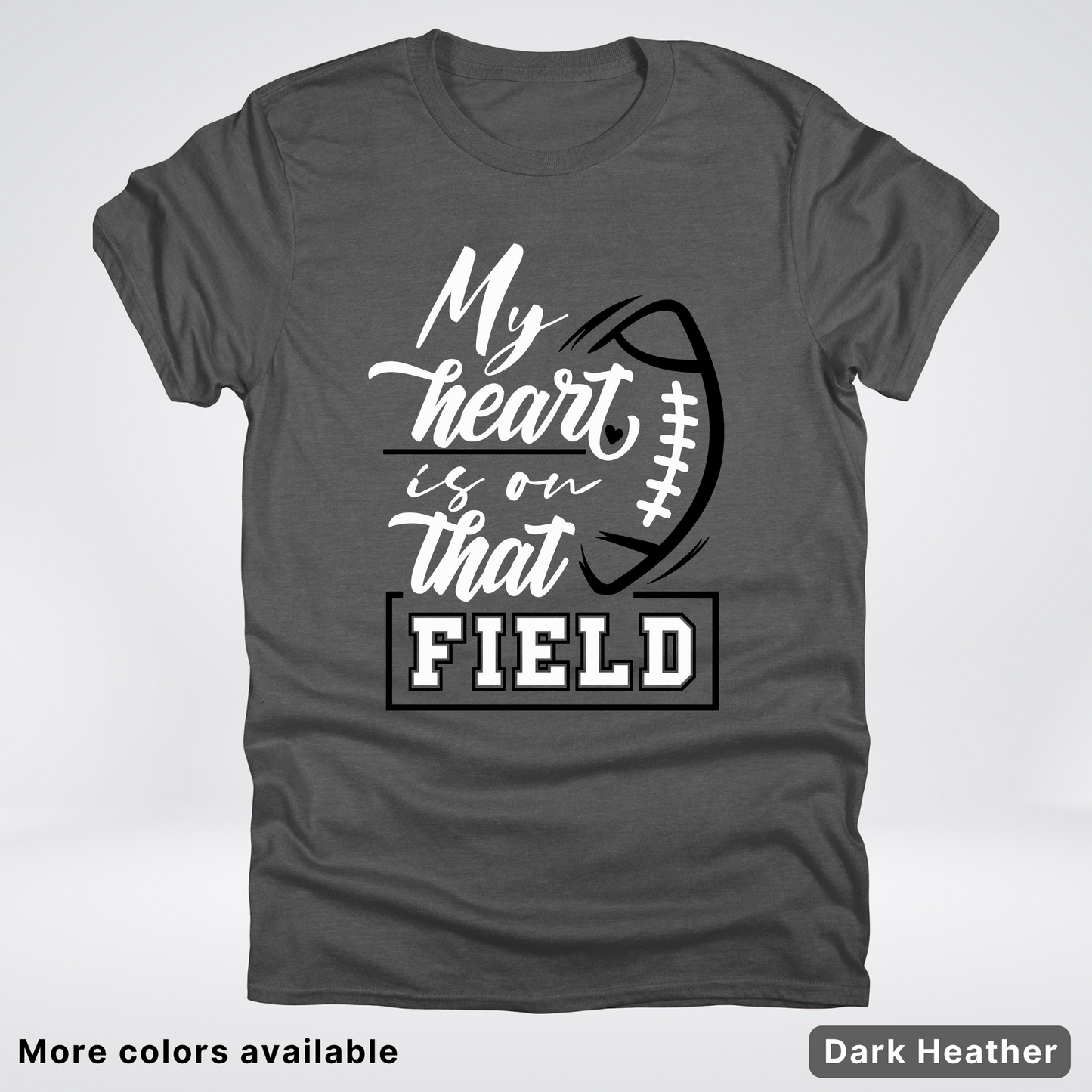 My Heart Is On That Field – Black Design – T-Shirts