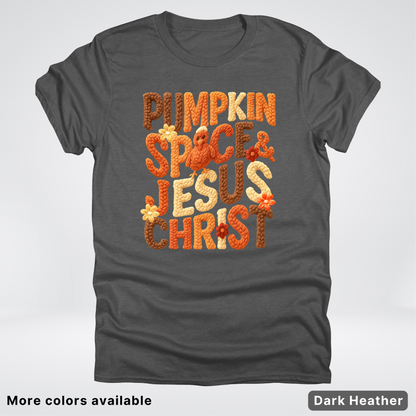 Pumpkin Spice & Jesus Christ Turkey & Flowers Crochet - T-Shirts