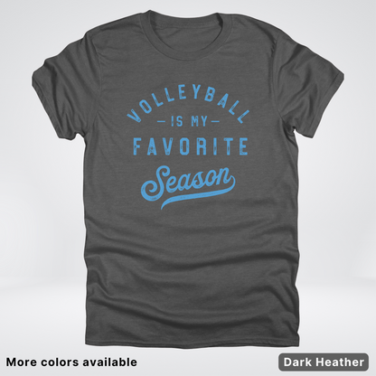 Volleyball Is My Favorite Season – Light Blue Design - T-Shirt