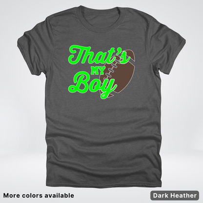 That's My Boy - Green Design - Football - T-Shirt