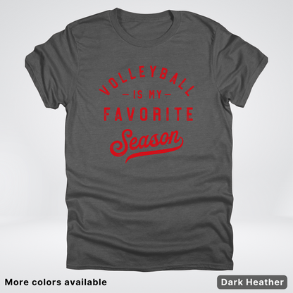 Volleyball Is My Favorite Season - Red Design - T-Shirt