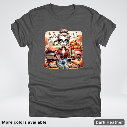 Take Me To The Pumpkin Patch Skeleton -T-Shirt
