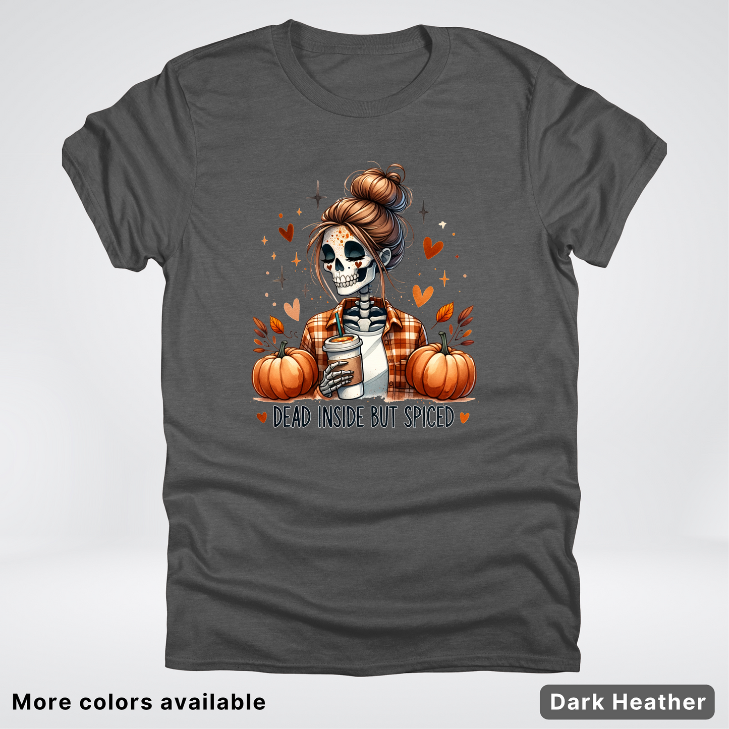 Dead Inside But Spiced Skeleton Coffee Pumpkin Fall - T-Shirt