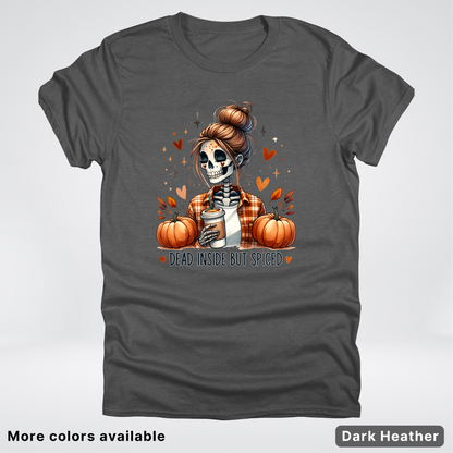 Dead Inside But Spiced Skeleton Coffee Pumpkin Fall - T-Shirt