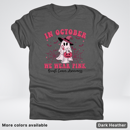 In October We Wear Pink Trick or Treating Ghost Witch - T-Shirt