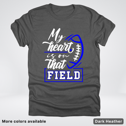 My Heart Is On That Field – Blue Design – T-Shirt