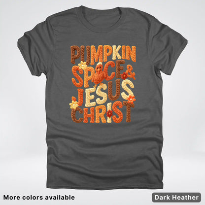 Pumpkin Spice & Jesus Christ Turkey & Flowers Crochet - T-Shirts
