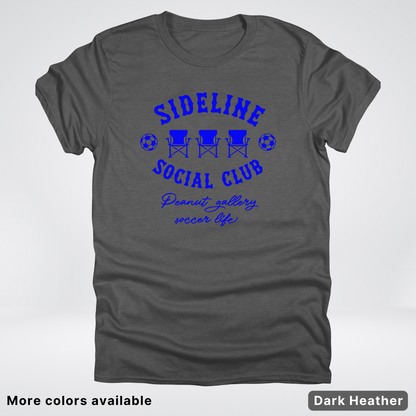 Sideline Social Club Peanut Gallery Soccer Life – Blue Design - T-Shirt