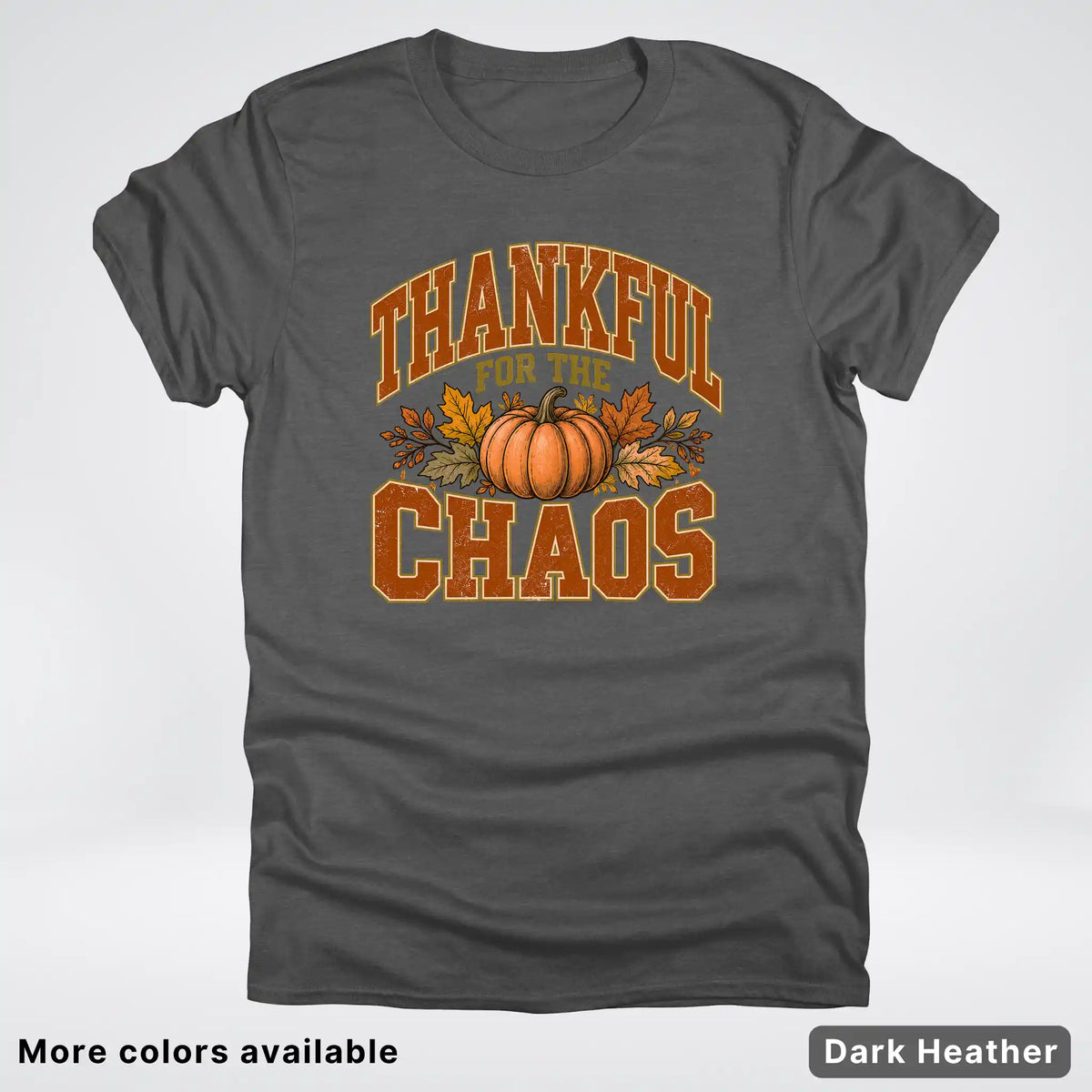 Thankful For The Chaos T-Shirt