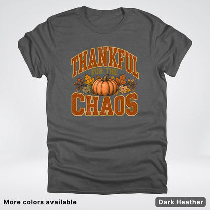 Thankful For The Chaos T-Shirt