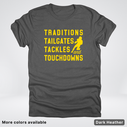 Traditions Tailgates Tackles and Touchdowns - Gold Design - Football T-Shirt