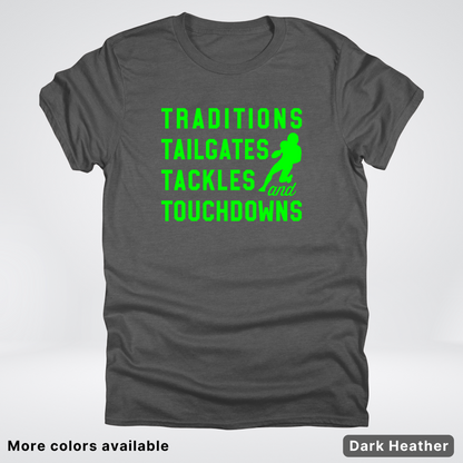 Traditions Tailgates Tackles and Touchdowns – Green Design - Football T-Shirt