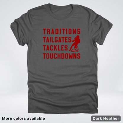 Traditions Tailgates Tackles and Touchdowns – Maroon Design - Football T-Shirt