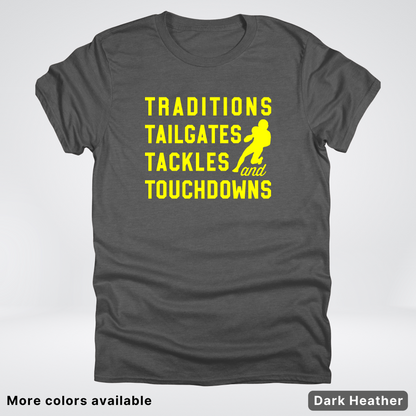 Traditions Tailgates Tackles and Touchdowns – Yellow Design - Football T-Shirt
