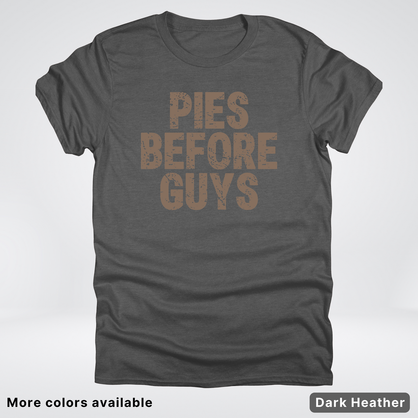 Pies Before Guys - T-Shirt
