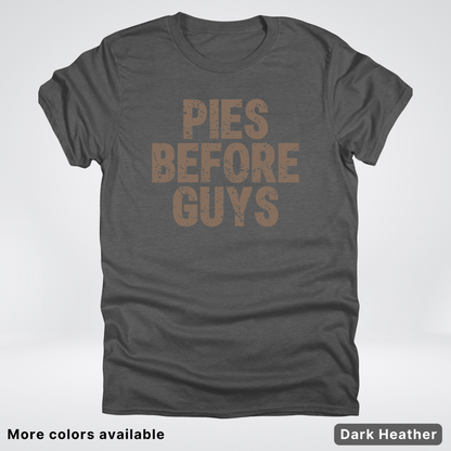 Pies Before Guys - T-Shirt