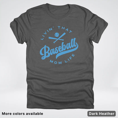 Livin' That Baseball Mom Life – Light Blue Design -T-Shirt