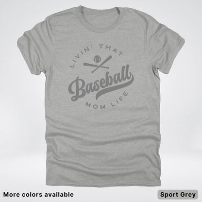 Livin' That Baseball Mom Life - Gray Design - T-Shirt