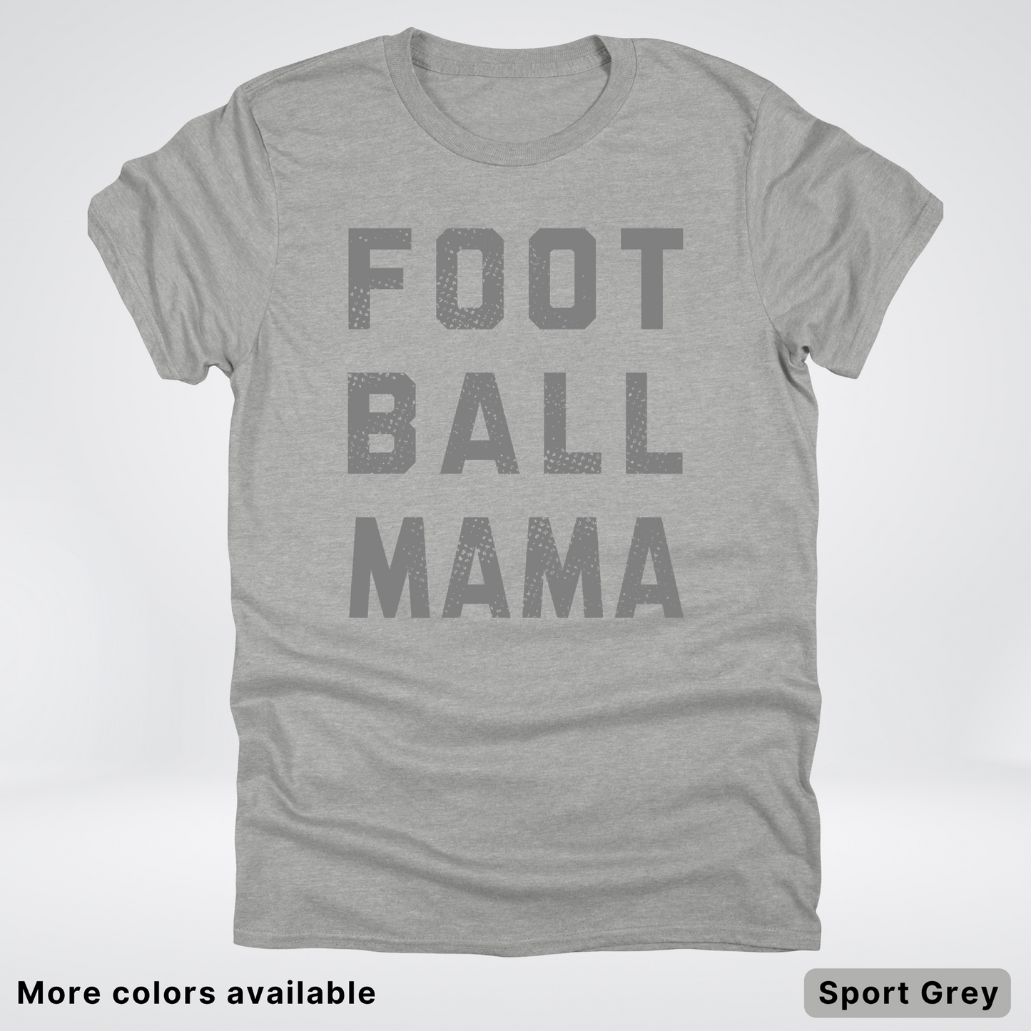 Football Mama Distressed - Gray Design 02 - T-Shirt