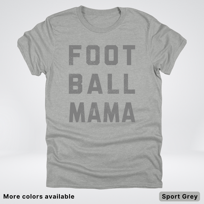 Football Mama Distressed - Gray Design 02 - T-Shirt