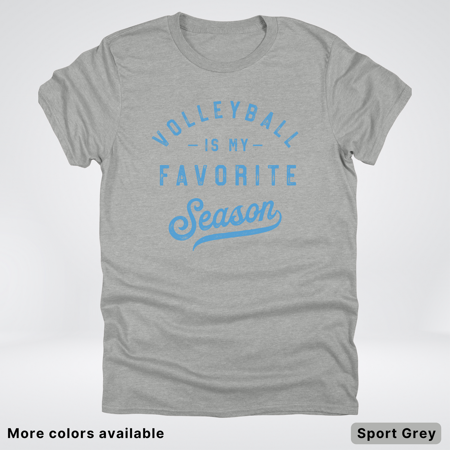 Volleyball Is My Favorite Season – Light Blue Design - T-Shirt
