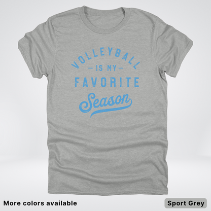 Volleyball Is My Favorite Season – Light Blue Design - T-Shirt