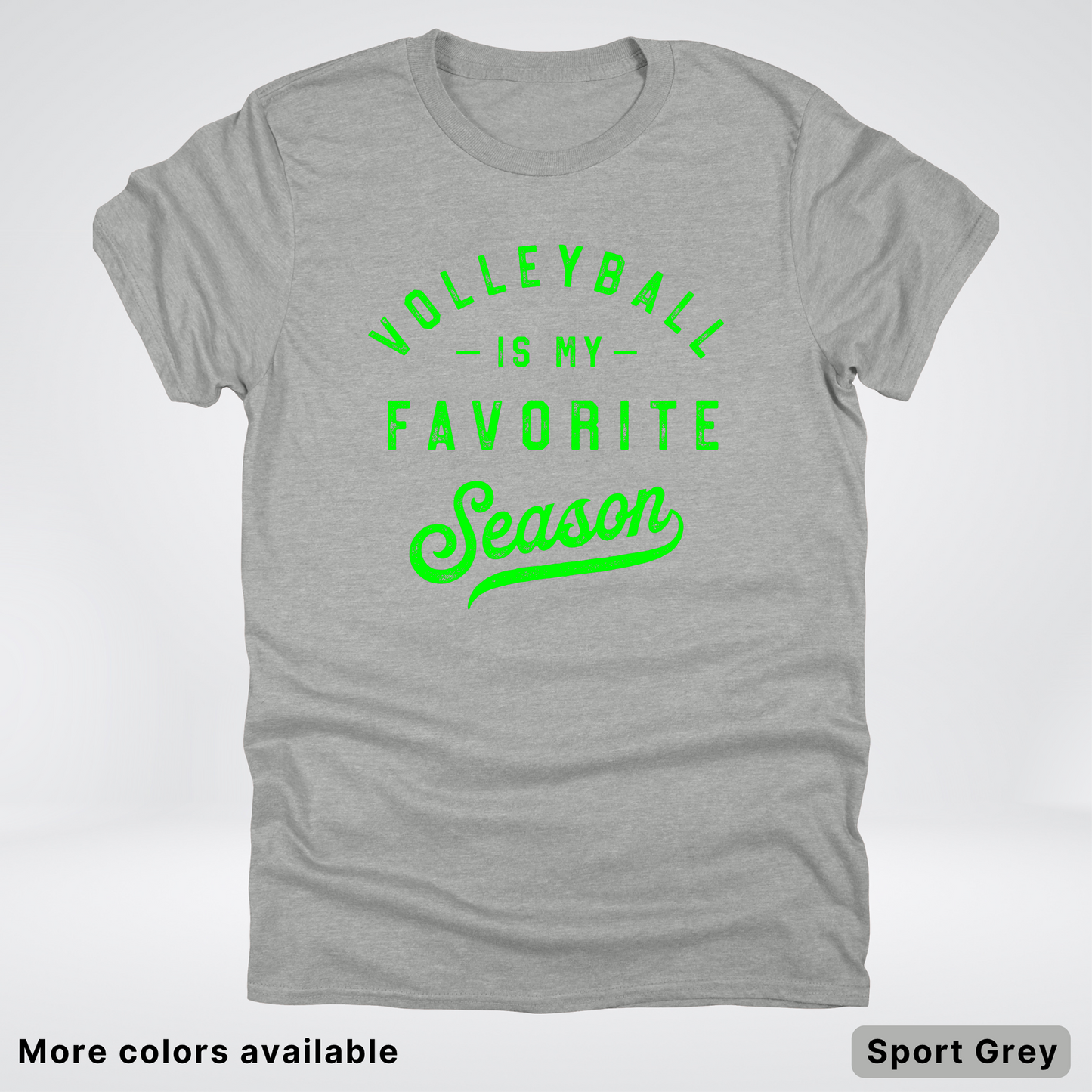 Volleyball Is My Favorite Season - Green Design - T-Shirt