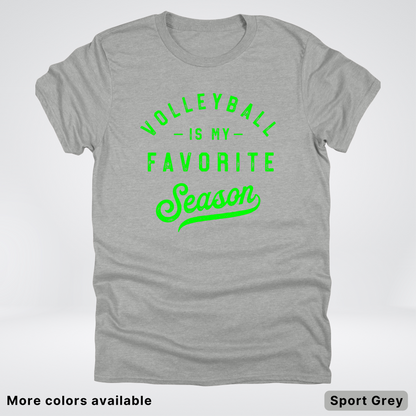 Volleyball Is My Favorite Season - Green Design - T-Shirt