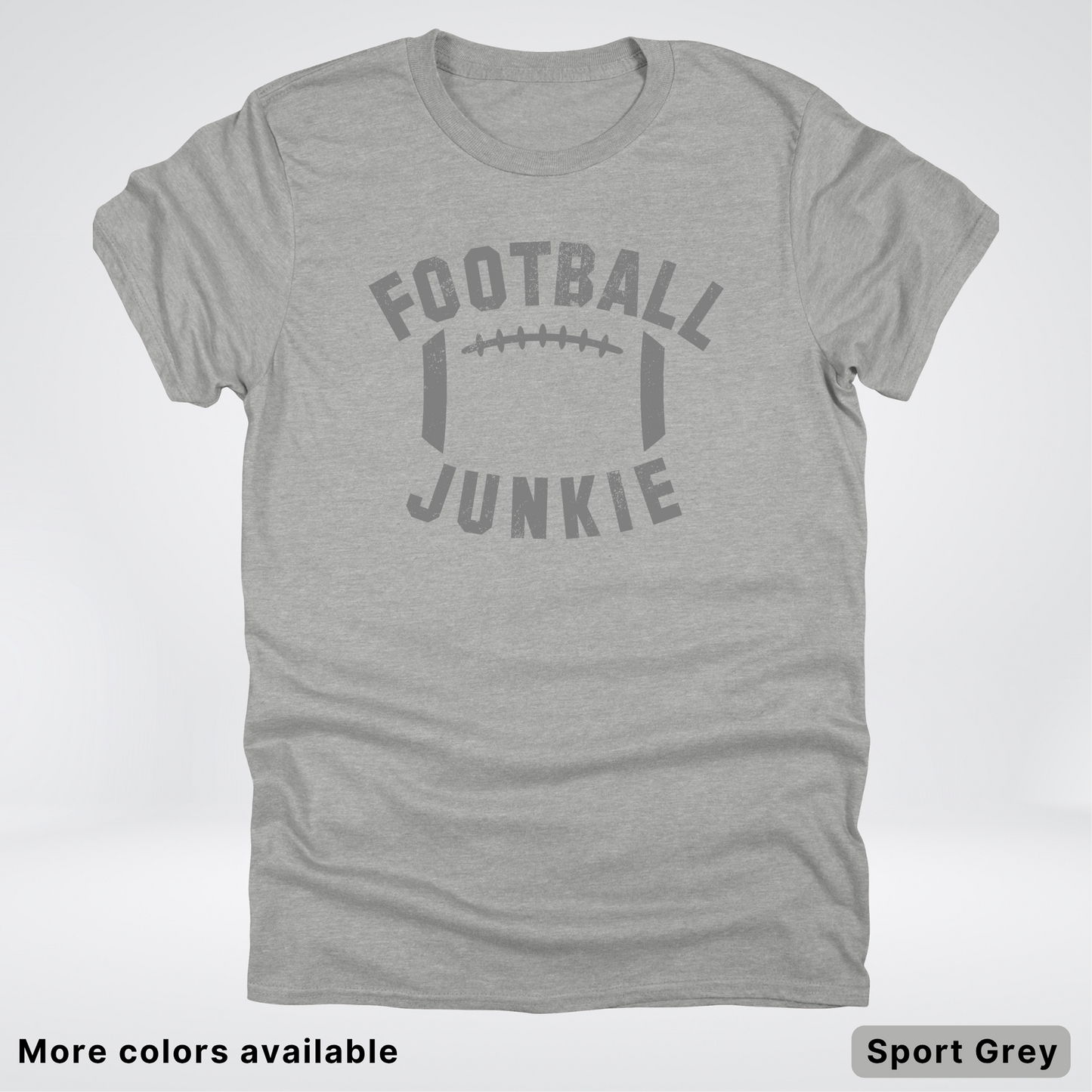 Football Junkie – Gray Design - T-Shirt
